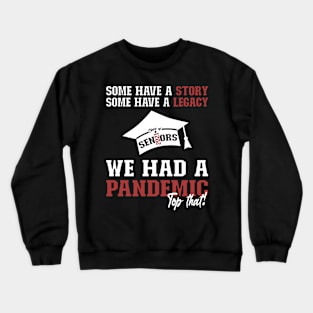 We Had A Pandemic | White and Brown Text Funny 2021 Senior Crewneck Sweatshirt